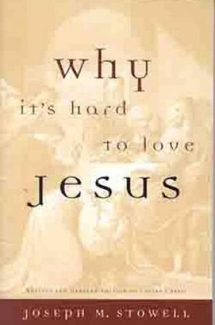 Cover of Why it's Hard to Love Jesus