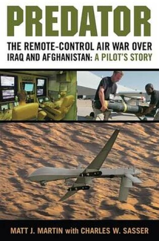 Cover of Predator: The Remote-Control Air War Over Iraq and Afghanistan: A Pilot's Story