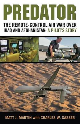 Book cover for Predator: The Remote-Control Air War Over Iraq and Afghanistan: A Pilot's Story