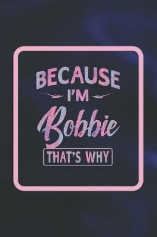 Cover of Because I'm Bobbie That's Why