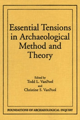 Book cover for Essential Tensions in Archaeological Method & Theory