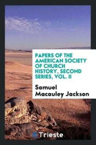 Cover of Papers of the American Society of Church History, Second Series, Vol. II