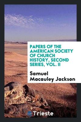 Book cover for Papers of the American Society of Church History, Second Series, Vol. II