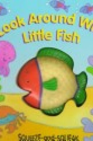 Cover of Look Around with Little Fish