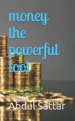 Cover of money the powerful tool