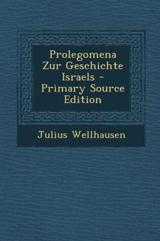 Cover of Prolegomena Zur Geschichte Israels - Primary Source Edition