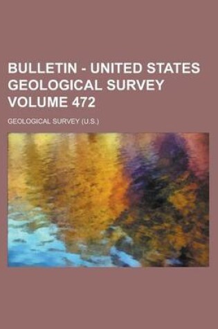 Cover of Bulletin - United States Geological Survey Volume 472