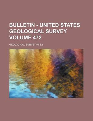 Book cover for Bulletin - United States Geological Survey Volume 472