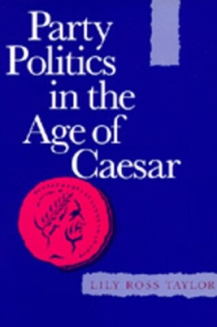 Cover of Party Politics in the Age of Caesar