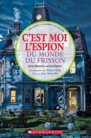 Cover of C'Est Moi l'Espion Du Monde Du Frisson