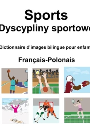 Cover of Français-Polonais Sports / Dyscypliny sportowe Dictionnaire d'images bilingue pour enfants