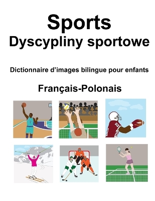 Book cover for Français-Polonais Sports / Dyscypliny sportowe Dictionnaire d'images bilingue pour enfants