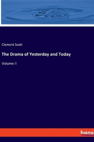 Cover of The Drama of Yesterday and Today