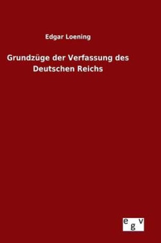 Cover of Grundzuge der Verfassung des Deutschen Reichs