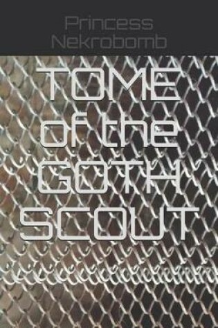 Cover of TOME of the GOTH SCOUT