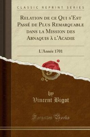 Cover of Relation de Ce Qui s'Est Passé de Plus Remarquable Dans La Mission Des Abnaquis À l'Acadie