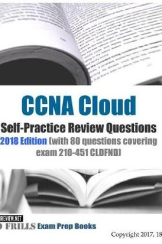 Cover of CCNA Cloud Self-Practice Review Questions 2018 Edition