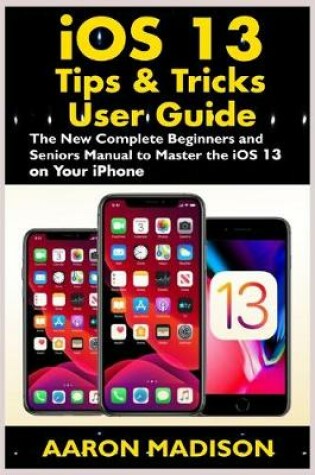 Cover of iOS 13 Tips & Tricks User Guide