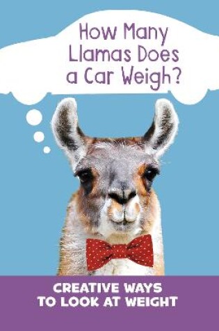 Cover of How Many Llamas Does a Car Weigh?