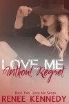 Book cover for Love Me Without Regret