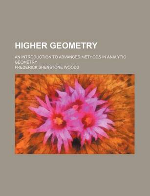 Book cover for Higher Geometry; An Introduction to Advanced Methods in Analytic Geometry