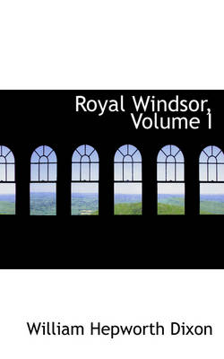 Book cover for Royal Windsor, Volume I