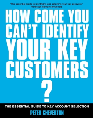 Book cover for How Come You Can't Identify Your Key Customers?