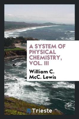 Book cover for A System of Physical Chemistry, Vol. III