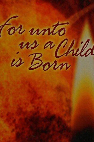 Cover of For Unto Us a Child Is Born