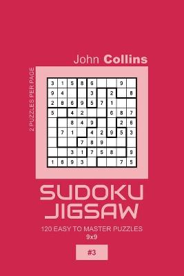 Book cover for Sudoku Jigsaw - 120 Easy To Master Puzzles 9x9 - 3