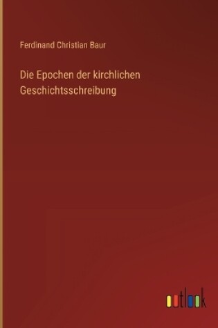 Cover of Die Epochen der kirchlichen Geschichtsschreibung