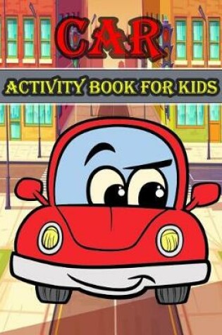 Cover of Car Activity Book for Kids