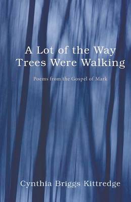 Book cover for A Lot of the Way Trees Were Walking