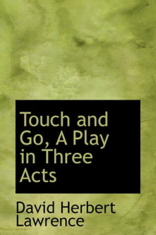 Cover of Touch and Go, a Play in Three Acts