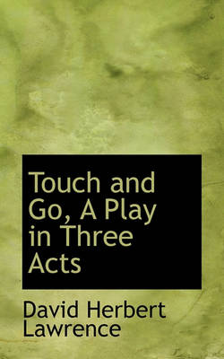 Book cover for Touch and Go, a Play in Three Acts