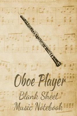 Book cover for Oboe Player Blank Sheet Music Notebook