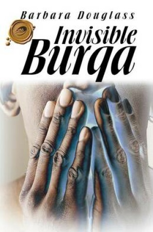 Cover of Invisible Burqa