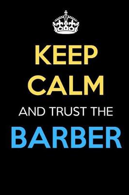 Book cover for Keep Calm And Trust The Barber