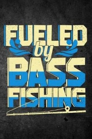 Cover of Fueled By Bass Fishing