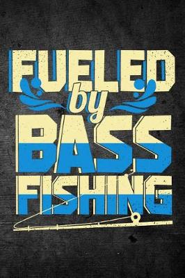 Book cover for Fueled By Bass Fishing