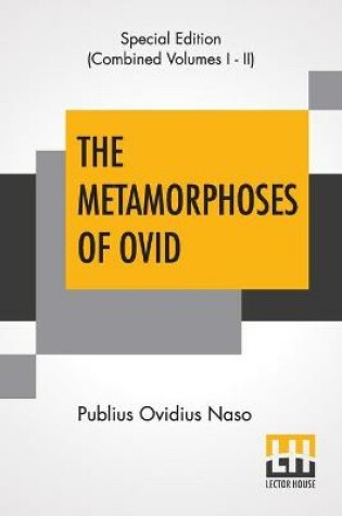 Cover of The Metamorphoses Of Ovid (Complete)