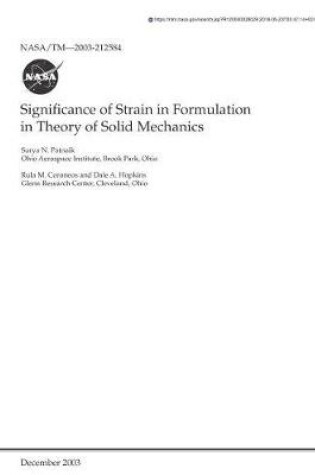 Cover of Significance of Strain in Formulation in Theory of Solid Mechanics