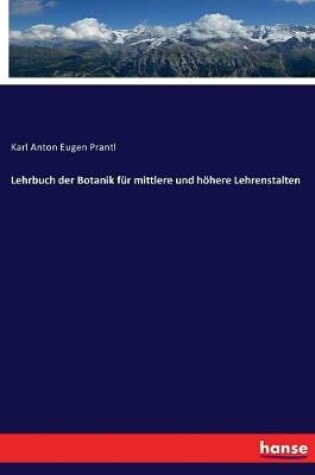 Cover of Lehrbuch der Botanik f�r mittlere und h�here Lehrenstalten