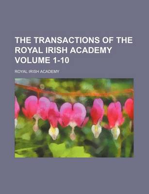 Book cover for The Transactions of the Royal Irish Academy Volume 1-10