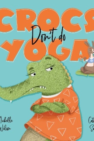 Cover of Crocs don't do Yoga