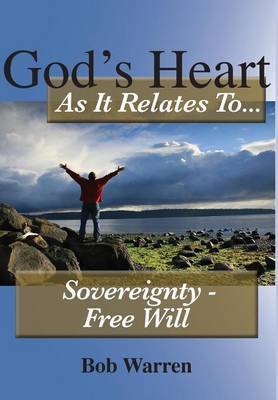 Book cover for God's Heart as It Relates to Sovereignty - Free Will