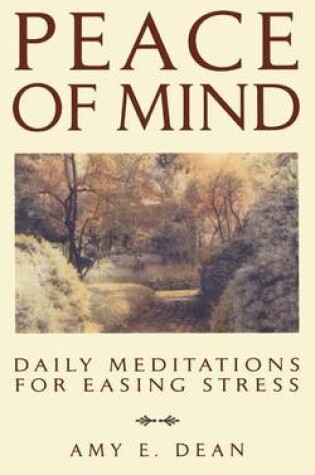 Cover of Peace of Mind: Daily Meditations for Easing Stress