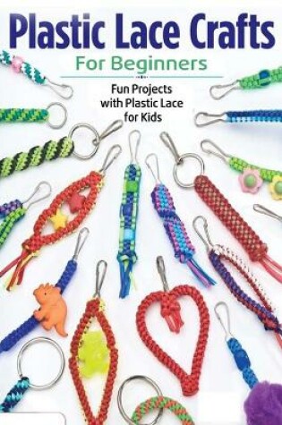 Cover of Plastic Lace Crafts for Beginners