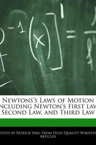 Cover of Newtons's Laws of Motion Including Newton's First Law, Second Law, and Third Law