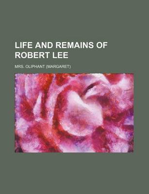 Book cover for Life and Remains of Robert Lee